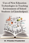 Uses of New Education Technologies in Teaching Environment of School Students (of Jamshedpur)
