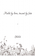 Held by love, tossed by fate