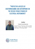 PROTECTIVE AFFECTS OF  DESFERRIOXAMINE AND DEFERIPRONE ON  THE SPLEEN TISSUE STUDIED BY  ELECTRICAL INSTRUMENTS (eBook)