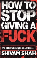 How to stop giving a fuck