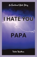 I Hate You, Papa - An Emotional Hate Story