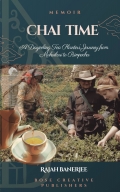 Chai Time - A Darjeeling Tea Planter's Journey from Makaibari to Rimpocha