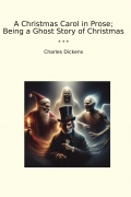 A Christmas Carol in Prose;  Being a Ghost Story of Christmas
