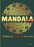 Mandala Bliss: A Relaxing Coloring Journey