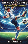 Kicks and Curves : The Physics of Football