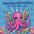 Underwater Wonders: Ocean Life Coloring Book for Kids