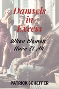 Damsels in Excess