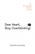 Dear Heart, Stop Overthinking