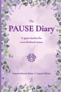 The PAUSE Diary - A Gentle Journal for Overwhelmed Minds Seeking Calm