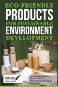 Eco-friendly Products for  Sustainable Environment  Development