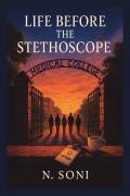 LIFE BEFORE THE STETHOSCOPE