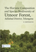 The Floristic Composition and Species Biodiversity of Utnoor Forest, Adilabad District, Telangana