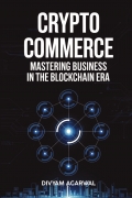 Crypto Commerce: Mastering Business in the Blockchain Era