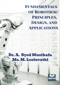 Fundamentals of Robotics: Principles, Design, and Applications (Volume I)