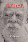 Periyar - Caste, Nation & Socialism
