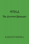 MITHILA : THE HISTORY REGAINED