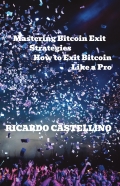 Mastering Bitcoin Exit Strategies: How to Exit Bitcoin Like a Pro