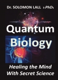 Quantum Biology - Healing the Mind With Secret Science