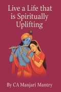 Live a Life that is Spiritually Uplifting