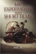 MY EXPERIMENTS WITH SHORT FILMS