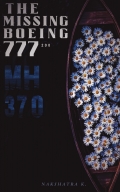The Missing Boeing - MH370. - A Non-Fiction Investigation