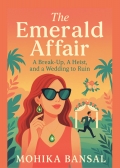 THE EMERALD AFFAIR: A Break-Up, A Heist, and a Wedding to Ruin