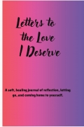 Letters to the Love I deserve