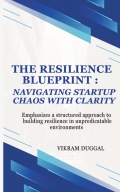 The Resilience Blueprint: Navigating Start-up Chaos with Clarity