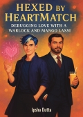 Hexed by HeartMatch: Debugging Love with a Warlock and Mango Lassi