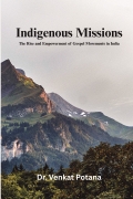 Indigenous Missions: The Rise and Empowerment of Gospel Movements in India