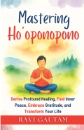 Mastering Ho’oponopono