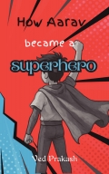 How Aarav became a Superhero