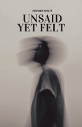 Unsaid Yet Felt