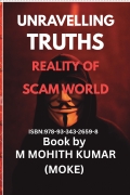UNRAVELLING TRUTHS :REALITY OF SCAM WORLD