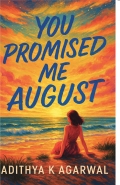 You Promised Me August