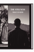 THE STILLNESS THAT STAYED
