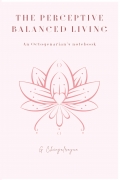The Perceptive Balanced Living an octogenarian's notebook (hard cover)