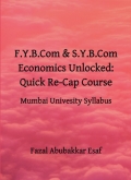 F.Y.B.Com & S.Y.B.Com Economics Unlocked: Quick Re-Cap Course