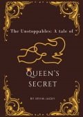 The Unstoppables: A tale of Queen's secret