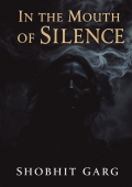 In the Mouth of Silence