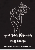 you run through my veins