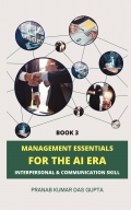 MANAGEMENT ESSENTIALS FOR THE AI ERA: Interpersonal & Communication Skill (Book  3)