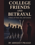 COLLEGE FRIENDS AND BETRAYAL