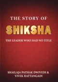 The story of shiksha- The leader who had no title