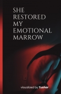 She restored my emotional marrow