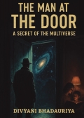 The Man At The Door: A Secret Of The Multiverse
