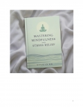 Mastering Mindfulness and Stress Relief (eBook)