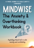 Mindwise: Anxiety and Overthinking Workbook