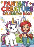 Magical Fantasy Creature Colouring Book for Kids