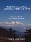 Trekking Sandakphu: A Journey of Feet and Faith
